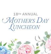 19th Annual Mother’s Day Luncheon